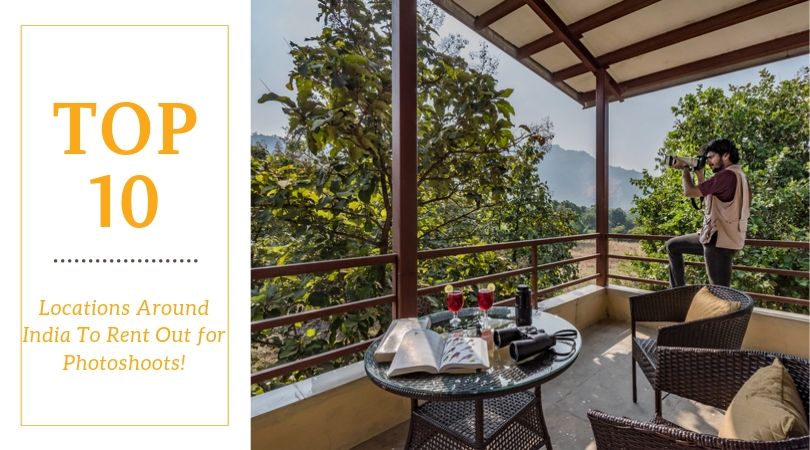 Locations Around India To Rent Out for Photoshoots!